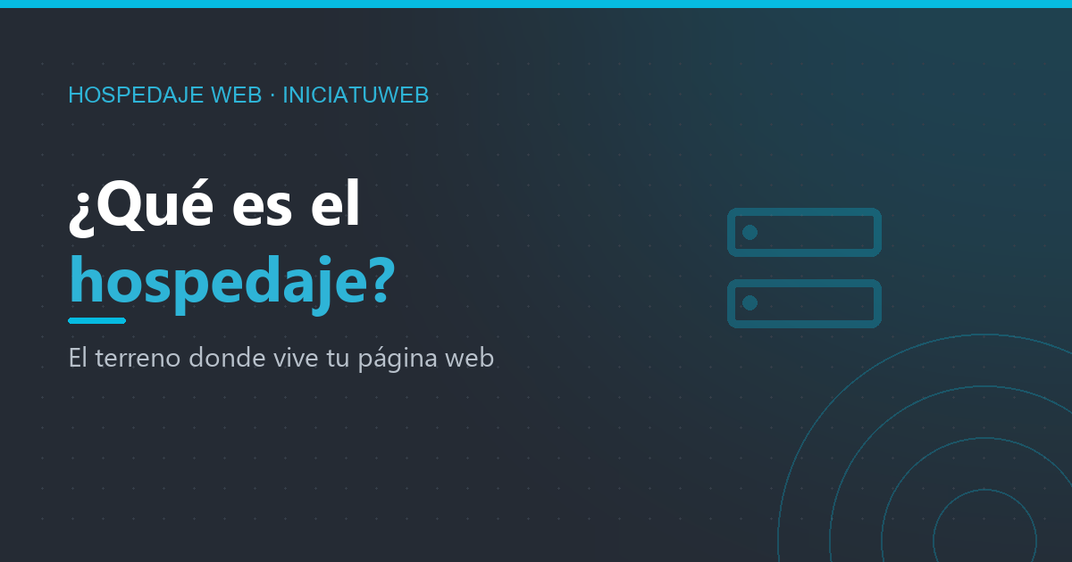 ¿Qué es el hospedaje web? Explicado fácil, sin tecnicismos