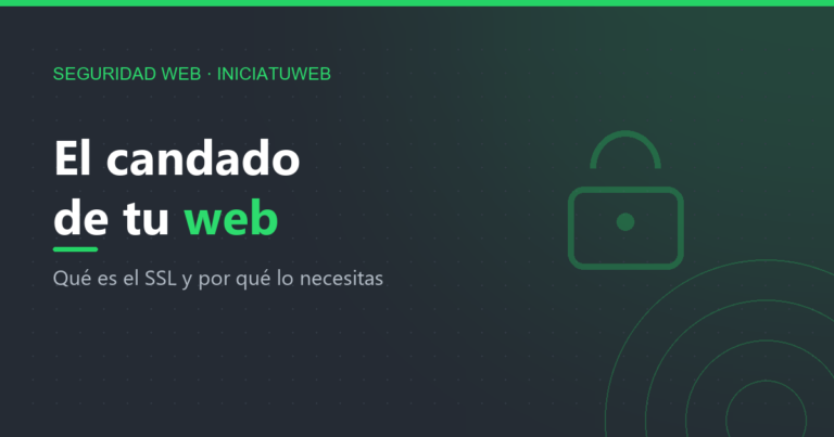 ¿Qué es el candado de seguridad (SSL) y por qué tu web lo necesita?