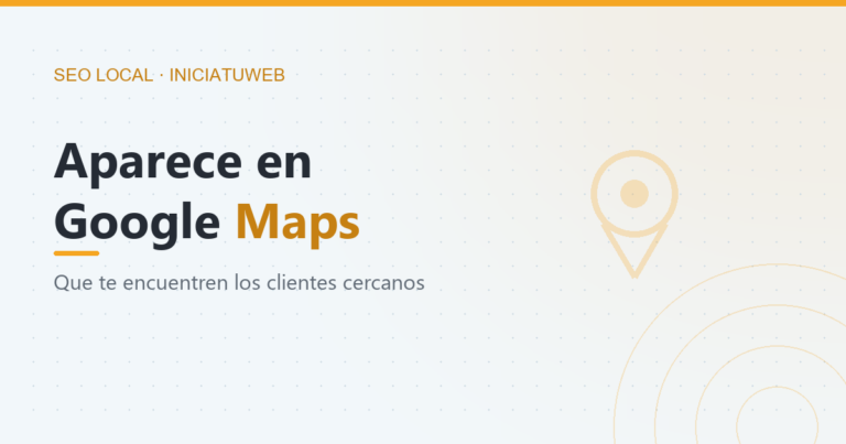 Cómo aparecer en Google Maps con tu negocio