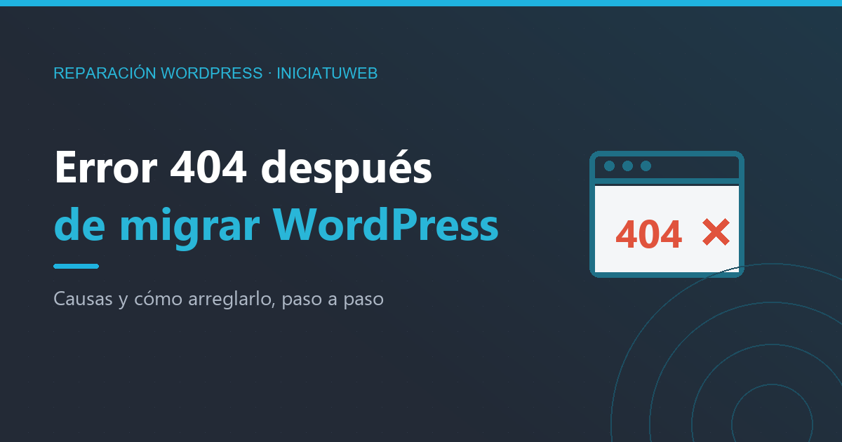 Error 404 después de migrar WordPress: causas y cómo arreglarlo